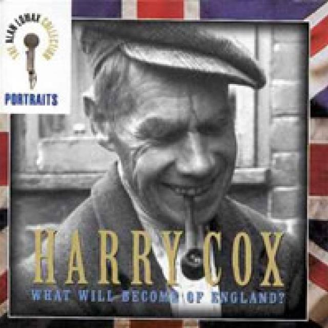 Harry Cox - What will Become of England